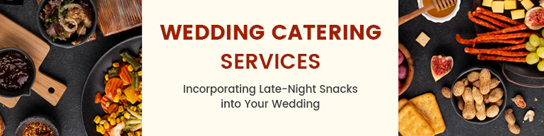 late-night=wedding-snacks